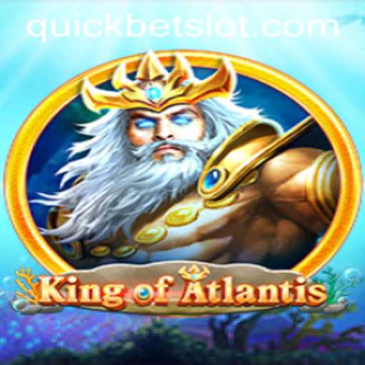 Dive into the Exciting World of KingofAtlantis and QuickBet